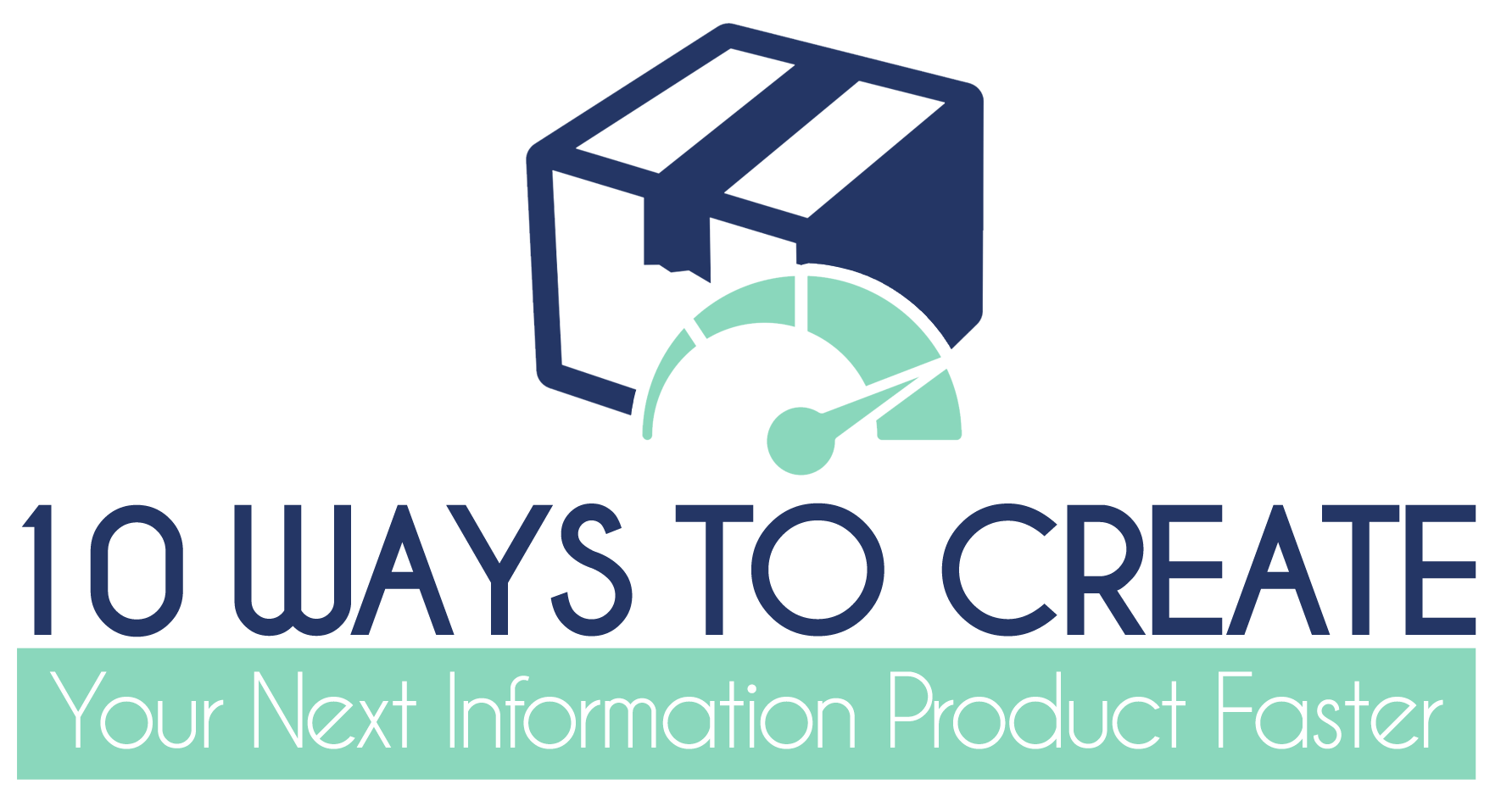 10 Ways To Create Your Next Information Product Faster logo